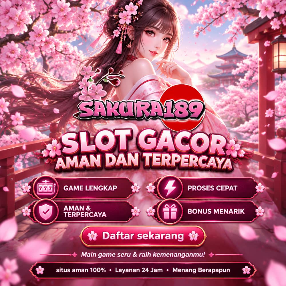 Sakura189 | Nikmati Keajaiban Pengalaman Seru Penuh Keberuntungan